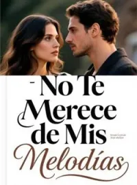 Portada de la novela No Te Merece de Mis Melodías
