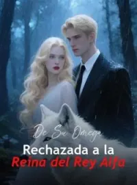 Portada de la novela De Su Omega Rechazada a la Reina del Rey Alfa