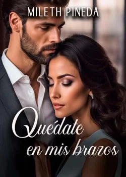 Portada de la novela Quédate en mis brazos