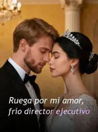Portada de la novela Ruega por mi amor, frío director ejecutivo