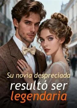 Portada de la novela Su novia despreciada resultó ser legendaria