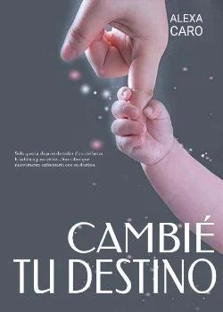 Portada de la novela Cambié tu Destino
