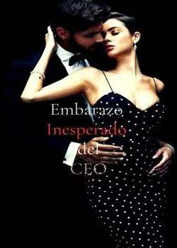 Portada de la novela Embarazo Inesperado del CEO