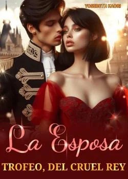 La Esposa Trofeo Del Cruel Rey