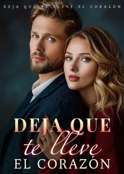 Portada de la novela Deja que te lleve el corazón