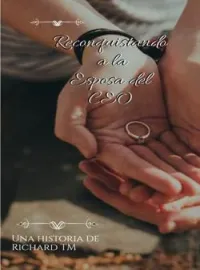 Portada de la novela Reconquistando A La Esposa Del Ceo