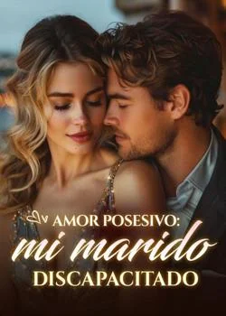 Portada de la novela Amor posesivo: mi marido discapacitado