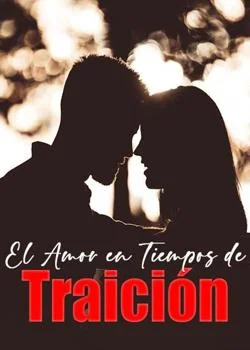 Portada de la novela El Amor en Tiempos de Traición