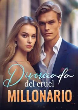 Portada de la novela Divorciada del cruel millonario