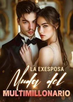 La exesposa muda del multimillonario