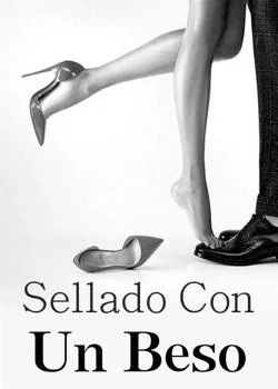 Portada de la novela Sellado Con Un Beso