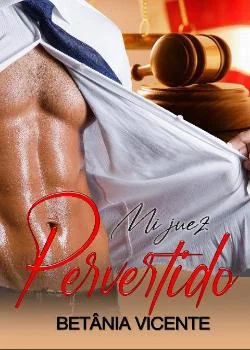 Portada de la novela Mi Juez Pervertido