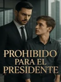 Portada de la novela Prohibido para el Presidente