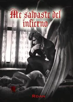 Me salvaste del infierno