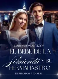 Portada de la novela El Bebé De La Sirvienta Y Su Hermanastro 