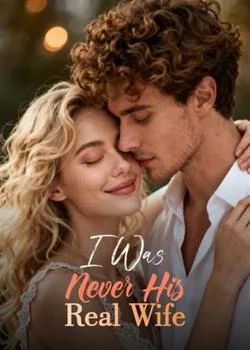 I Was Never His Real Wife
