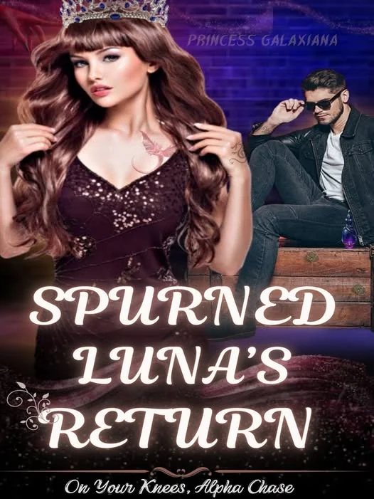 Spurned Luna's Return: On Your Knees, Alpha Chase! Novel Cover