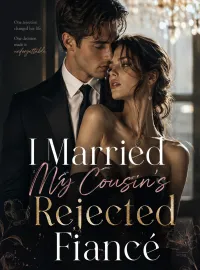 I Married My Cousin's Rejected Fiancé Novel Cover