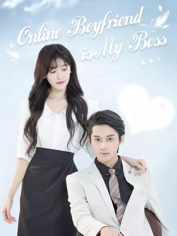 Online Boyfriend is My BossMini Series