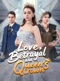 Love,Betrayal and Queen's crownMini Series