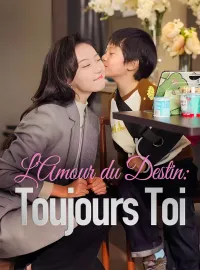 L'Amour du Destin: Toujours ToiMini-dramas
