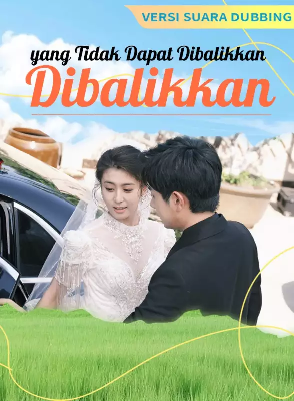 [Versi suara dubbing] Perpisahan yang Tidak Dapat DibalikkanMini Seri