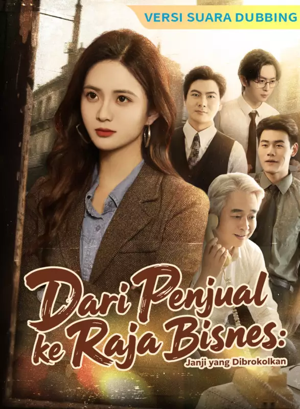 [Versi suara dubbing] Dari Penjual ke Raja Bisnis: Janji yang DibrokolkanMini Seri