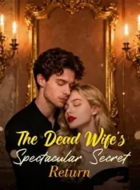 The Dead Wife's Spectacular Secret Return
