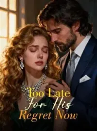 Too Late For His Regret NowShort Dramas