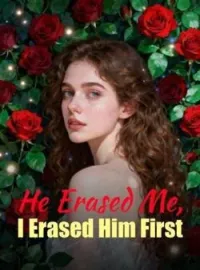 He Erased Me, I Erased Him First