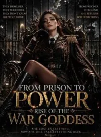 From Prison To Power: Rise Of The War Goddess