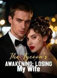 The Tycoon's Awakening: Losing My WifeShort Dramas