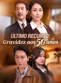 Último Recurso: Gravidez aos 50 anosDramas Curtos
