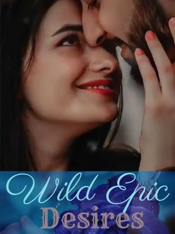 Wild Epic Desires Novel Cover