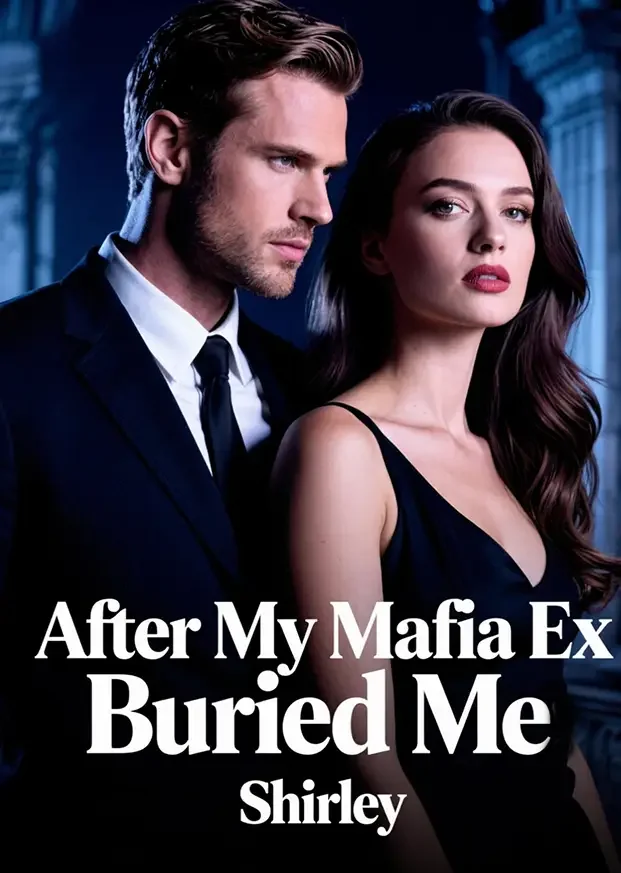 After My Mafia Ex Buried Me Novel Cover