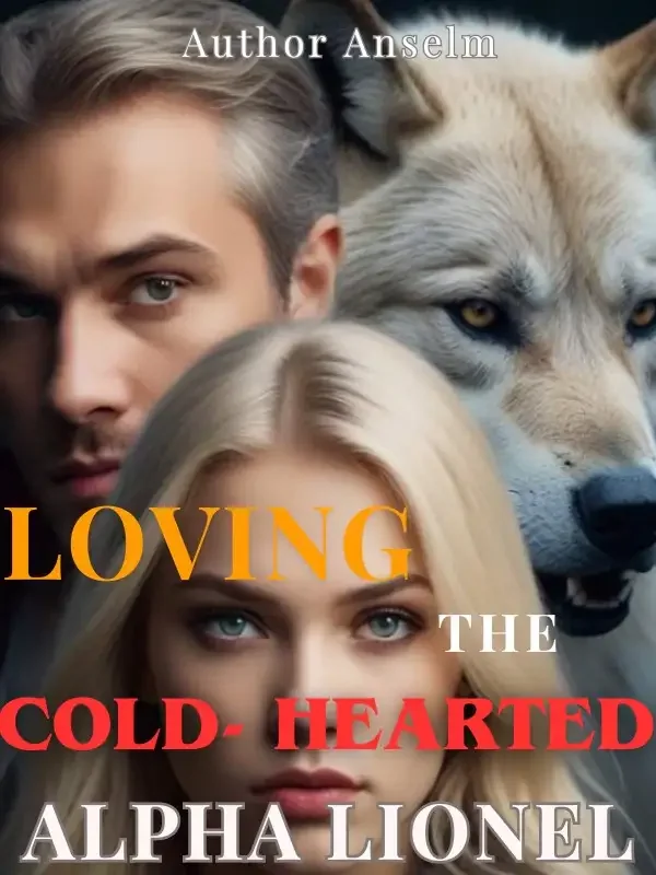 Loving the Cold-Hearted Alpha Lionel Novel Cover