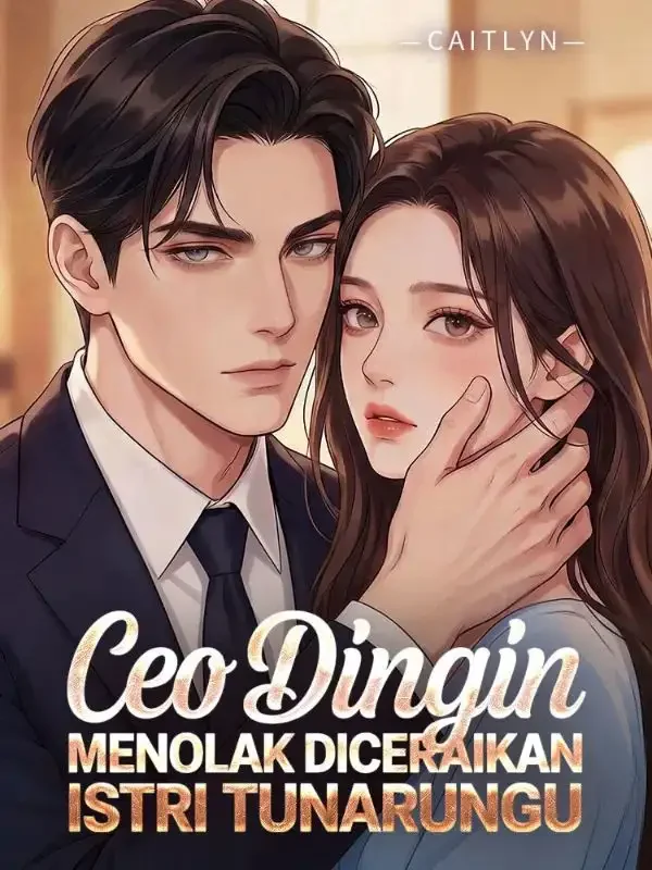 Sampul Novel CEO Dingin Menolak Diceraikan Istri Tunarungu