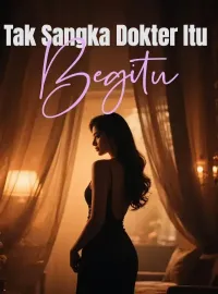 Sampul Novel Tak Sangka Dokter Itu Begitu