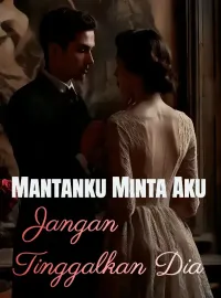 Sampul Novel Mantanku Minta Aku Jangan Tinggalkan Dia