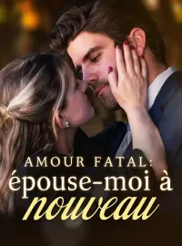 Amour fatal : épouse-moi à nouveauMini-dramas
