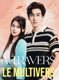 À travers le multiversMini-dramas