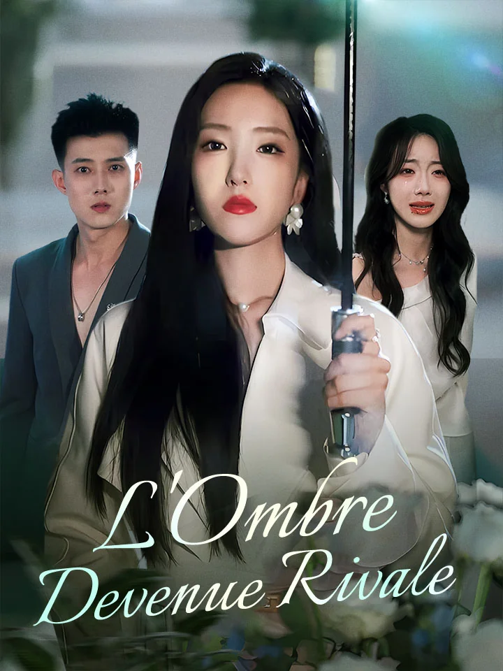 L'Ombre Devenue RivaleMini-séries