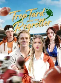 Trop Tard pour me RegretterMini-dramas