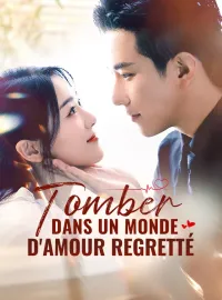 Tomber dans un Monde d'Amour RegrettéMini-dramas