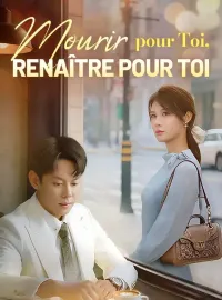 Mourir pour Toi, Renaître pour ToiMini-séries