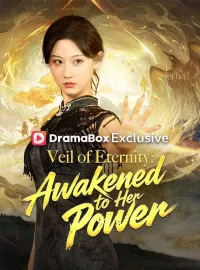 Veil of Eternity: Awakened to Her PowerShort Dramas