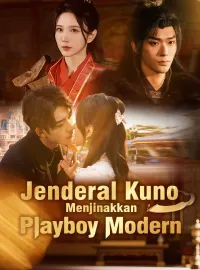 Jenderal Kuno Menjinakkan Playboy ModernMini Seri