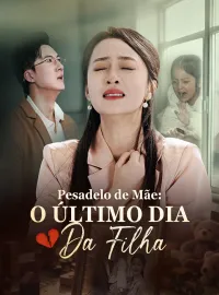 Pesadelo de Mãe: O Último Dia da FilhaDramas Curtos