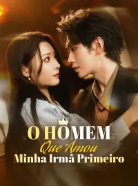 O Homem Que Amou Minha Irmã PrimeiroMini Séries