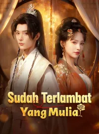 Sudah Terlambat, Yang MuliaDrama Pendek